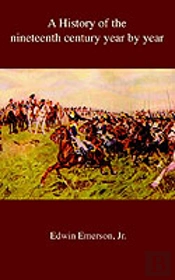 History Of The Nineteenth Century Year By Year