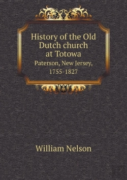 Bertrand.pt - History Of The Old Dutch Church At Totowa Paterson, New Jersey, 1755-1827