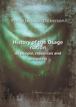 Bertrand.pt - History Of The Osage Nation Its People, Resources And Prospects