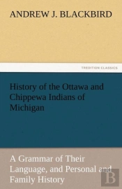 History Of The Ottawa And Chippewa Indians Of Michigan