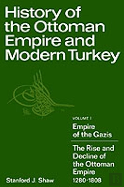 Bertrand.pt - History Of The Ottoman Empire And Modern Turkey: Volume 1, Empire Of The Gazis: The Rise And Decline Of The Ottoman Empire 1280â€“1808