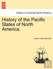 History Of The Pacific States Of North A
