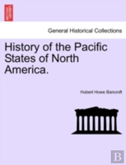 Bertrand.pt - History Of The Pacific States Of North A