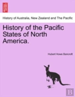 Bertrand.pt - History Of The Pacific States Of North A