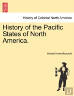 Bertrand.pt - History Of The Pacific States Of North A