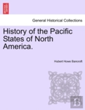 History Of The Pacific States Of North A