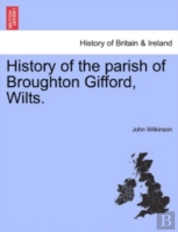 Bertrand.pt - History Of The Parish Of Broughton Gifford, Wilts.