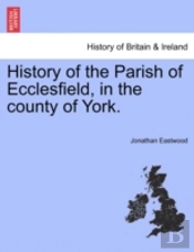 History Of The Parish Of Ecclesfield, In