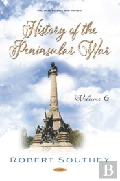 History Of The Peninsular War. Volume Vi