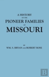 History Of The Pioneer Families Of Missouri
