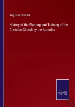 Bertrand.pt - History Of The Planting And Training Of The Christian Church By The Apostles