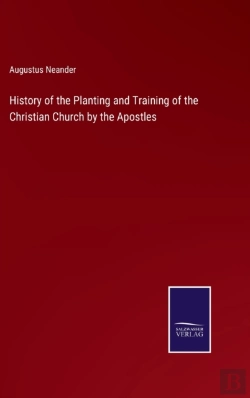 Bertrand.pt - History Of The Planting And Training Of The Christian Church By The Apostles