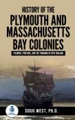 History Of The Plymouth And Massachusetts Bay Colonies
