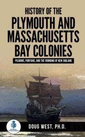 History Of The Plymouth And Massachusetts Bay Colonies