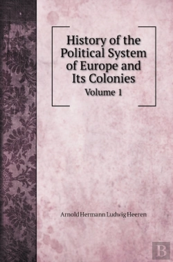 Bertrand.pt - History Of The Political System Of Europe And Its Colonies