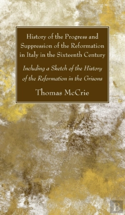 Bertrand.pt - History Of The Progress And Suppression Of The Reformation In Italy In The Sixteenth Century