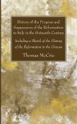 History Of The Progress And Suppression Of The Reformation In Italy In The Sixteenth Century