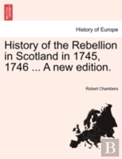 History Of The Rebellion In Scotland In