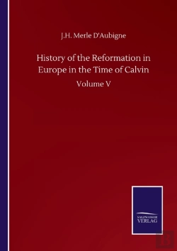 Bertrand.pt - History Of The Reformation In Europe In The Time Of Calvin