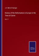 History Of The Reformation In Europe In The Time Of Calvin