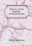 History Of The Regality Of Musselburgh