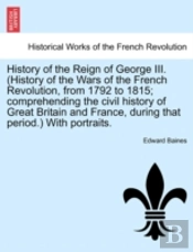 History Of The Reign Of George Iii.  His