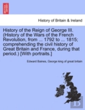 History Of The Reign Of George Iii.  His