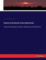History Of The Revolt Of The Netherlands
