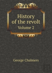 History Of The Revolt Volume 2