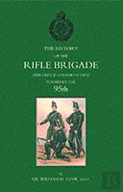 History Of The Rifle Brigade (The Prince Consort'S Own), Formerly The 95th