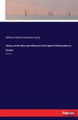Bertrand.pt - History Of The Rise And Influence Of The Spirit Of Rationalism In Europe