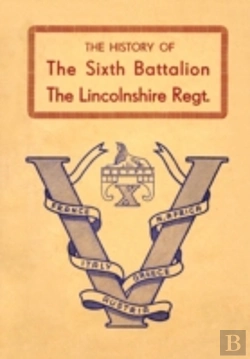 Bertrand.pt - History Of The Sixth Battalion The Lincolnshire Regiment 1940-45