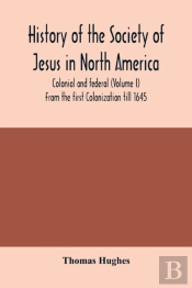 History Of The Society Of Jesus In North
