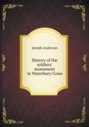 History Of The Soldiers' Monument In Waterbury Conn