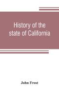 History Of The State Of California