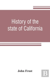 History Of The State Of California