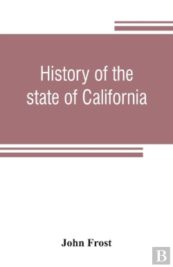 Bertrand.pt - History Of The State Of California