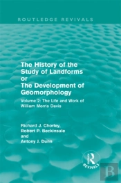 History Of The Study Of Landforms Volume 2 (Routledge Revivals)