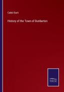 History Of The Town Of Dunbarton