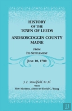 Bertrand.pt - History Of The Town Of Leeds, Androscoggin County, Maine, From Its Settlement, June 10, 1780