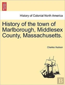 Bertrand.pt - History Of The Town Of Marlborough, Middlesex County, Massachusetts.