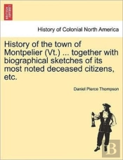 History Of The Town Of Montpelier  Vt.