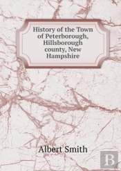 History Of The Town Of Peterborough, Hillsborough County, New Hampshire