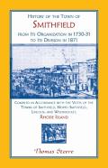 History Of The Town Of Smithfield, Rhode Island, From Its Organization In 1730-31 To Its Division In 1871
