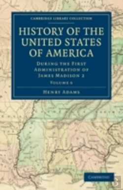 Bertrand.pt - History Of The United States Of America (1801â€“1817): Volume 6