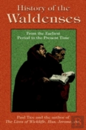 History Of The Waldenses From The Earliest Period To The Present Time