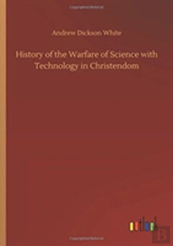 Bertrand.pt - History Of The Warfare Of Science With Technology In Christendom