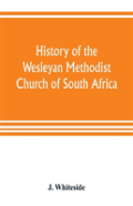History Of The Wesleyan Methodist Church Of South Africa