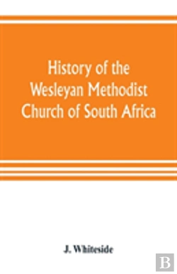 Bertrand.pt - History Of The Wesleyan Methodist Church Of South Africa