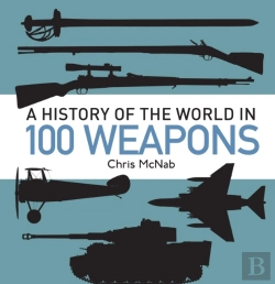 Bertrand.pt - History Of The World In 100 Weapons